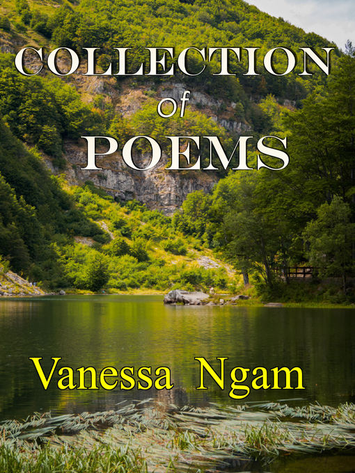 Title details for Collection of Poems by Vanessa Ngam - Available